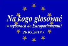 Na kogo głosować w niedzielnych wyborach do Europarlamentu?