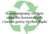 Harmonogramy odbioru odpadów komunalnych z terenu gminy Gryfów Śląski
