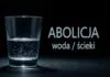 Abolicja na bezumowne pobieranie wody i zrzucanie ścieków