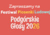 Już w sobotę Festiwal Piosenki Ludowej „Podgórskie Głosy 2026” Festiwal Piosenki Ludowej Podgórskie Głosy 2026