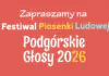 Już w sobotę Festiwal Piosenki Ludowej „Podgórskie Głosy 2026” Festiwal Piosenki Ludowej Podgórskie Głosy 2026