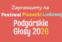 Już w sobotę Festiwal Piosenki Ludowej „Podgórskie Głosy 2026” Festiwal Piosenki Ludowej Podgórskie Głosy 2026