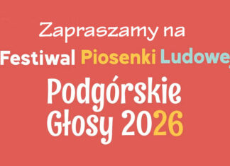 Już w sobotę Festiwal Piosenki Ludowej „Podgórskie Głosy 2026” Festiwal Piosenki Ludowej Podgórskie Głosy 2026