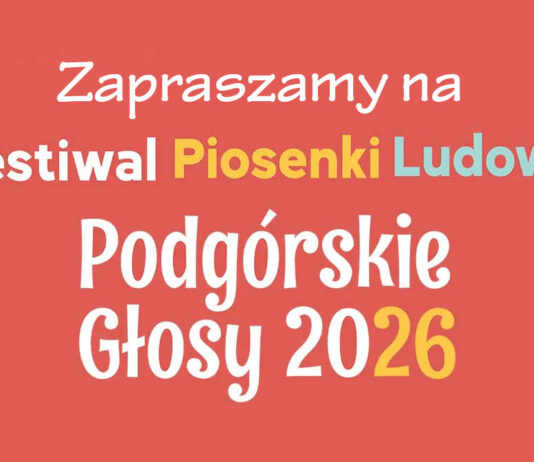 Już w sobotę Festiwal Piosenki Ludowej „Podgórskie Głosy 2026” Festiwal Piosenki Ludowej Podgórskie Głosy 2026