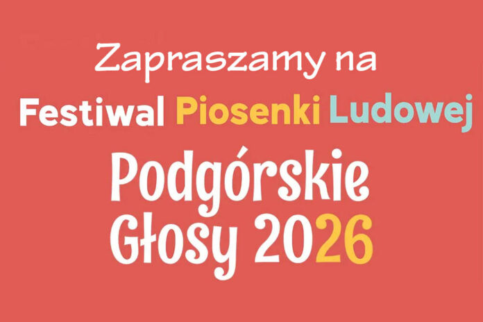 Festiwal Piosenki Ludowej Podgórskie Głosy 2026 Festiwal Piosenki Ludowej Podgórskie Głosy 2026